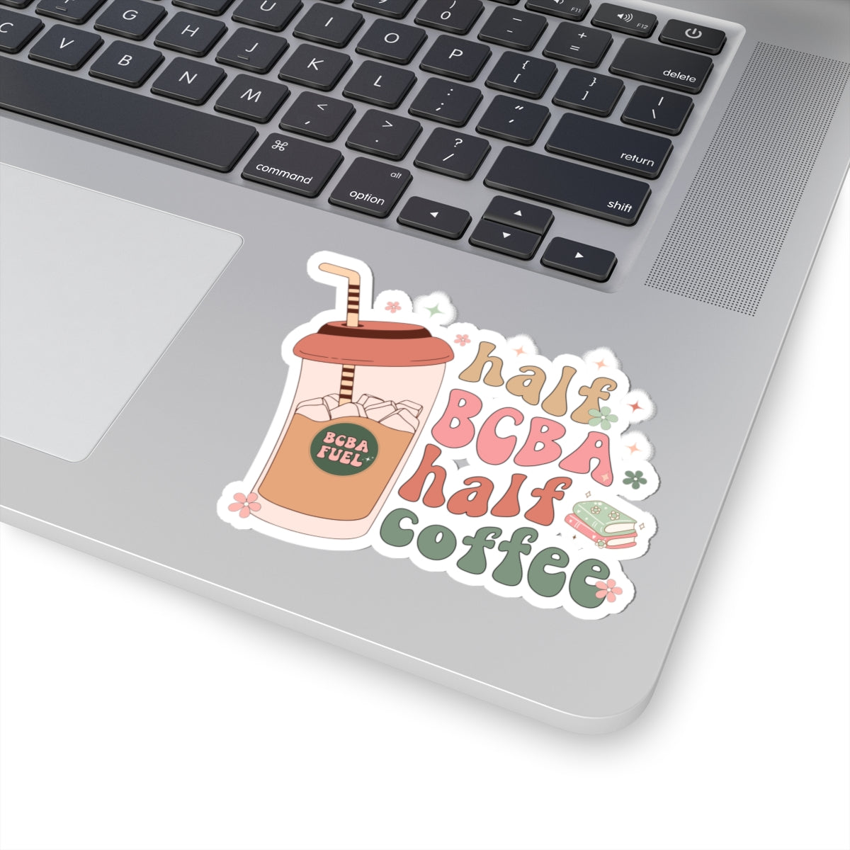 Half BCBA, Half Coffee Sticker 4x4 ABA Sticker- Kiss-Cut Stickers Stickers for Behavior Analysts